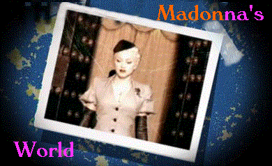 Madonna's World By Daniel since April 5th, 1997